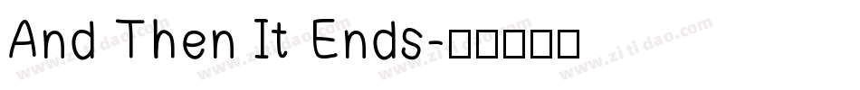And Then It Ends字体转换